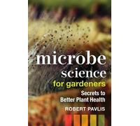 Robert Pavlis Microbe Science for Gardeners (Tascabile) Garden Science Series