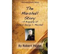 Robert Payne The Marshall Story, A Biography of General George C. Ma (Tascabile)