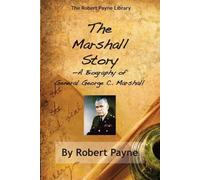 Robert Payne The Marshall Story, A Biography of General George C. Ma (Tascabile)