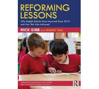Robert Peal Nic Reforming Lessons: Why English Schools Have Improved (Tascabile)