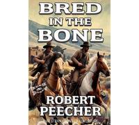 Robert Peecher Bred in the Bone (Tascabile) Heck & Early Western