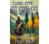 Robert Peecher Harsh Cuts the Bitter Wind (Tascabile)