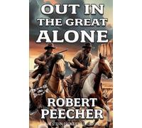 Robert Peecher Out in the Great Alone (Tascabile) Heck & Early Western