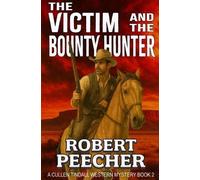 Robert Peecher The Victim and the Bounty Hunter (Tascabile)