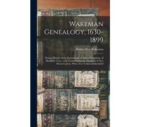 Robert Peel Wakeman Wakeman Genealogy, 1630-1899 (Copertina rigida)