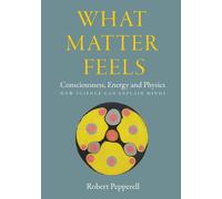 Robert Pepperell What Matter Feels (Tascabile)