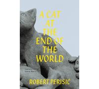Robert Perišic A Cat At the End of the World (Tascabile)