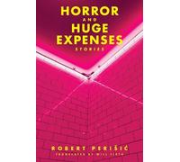 Robert Perisic Horror and Huge Expenses (Tascabile)