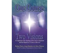 Robert Perry Greg Mackie Allen Watson One Course, Two Visions (Tascabile)