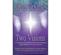 Robert Perry Greg Mackie Allen Watson One Course, Two Visions (Tascabile)