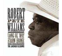 Robert Pete Williams - Long Ol' Way from Home - the Chicago Sessions by Robert Pete Williams (2004-03-16)