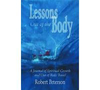 Robert Peterson Lessons out of the Body (Tascabile)