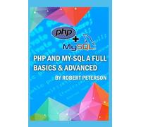 Robert Peterson PHP and My-SQL a Full Basics & Advanced (Tascabile)