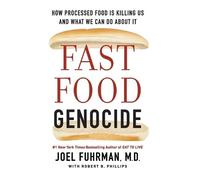 Robert Phillips Joel Fuhrman Fast Food Genocide (Tascabile)