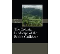 Pamela Leech The Colonial Landscape of the British Caribbean (Copertina rigida)