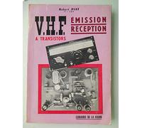 Robert Piat,... V.H.F. à transistors : émission-réception. 2e édition