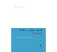 Robert Piercey The Crisis in Continental Philosophy (Tascabile)
