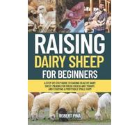 Robert Pina Raising Dairy Sheep For Beginners (Tascabile)