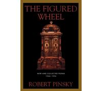 Robert Pinsky Pinsky Robert The Figured Wheel (Tascabile)
