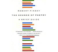 Robert Pinsky The Sounds of Poetry: a Brief Guide (Tascabile)