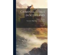 Robert Pitcairn Criminal Trials in Scotland (Copertina rigida)