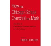 Robert Pitofsky How the Chicago School Overshot the Mark (Tascabile)