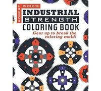 Robert Pizzo Industrial Strength Coloring Book (Tascabile)