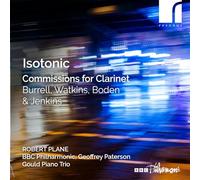 Robert Plane (clarinet); Gould Piano Trio; BBC Philharmonic; Geoffrey Paterson (Conductor) - Isotonic: Commissions for Clarinet by Burrell, Watkins, Boden & Jenkins