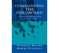 Robert Plunkett Commanding The Chessboard (Tascabile)