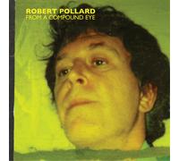 Robert Pollard From a Compound Eye (Vinyl LP) 12" Album (Gatefold Cover)