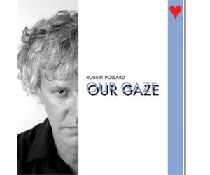 Robert Pollard Our Gaze (Vinyl LP) 12" Album