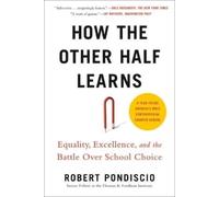 Robert Pondiscio How The Other Half Learns (Tascabile)