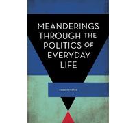 Robert Porter Meanderings Through the Politics of Everyday Life (Tascabile)