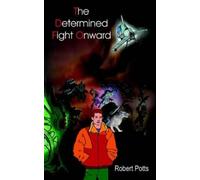 Robert Potts The Determined Fight Onward (Tascabile)