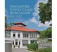 ROBERT POWELL SINGAPORE GOOD CLASS BUNGALOW 1819-2015 (Tascabile)