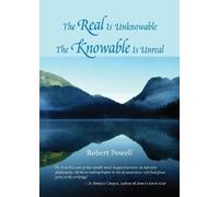 Robert Powell The Real Is Unknowable, The Knowable Is Unreal (Tascabile)