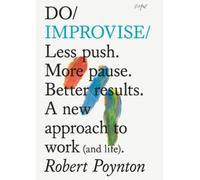 Robert Poynton Do Improvise (Tascabile)