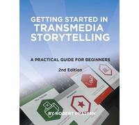 Robert Pratten Getting Started in Transmedia Storytelling (Tascabile)