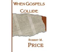 Robert Price When Gospels Collide (Tascabile)
