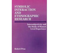 Robert Prus Symbolic Interaction and Ethnographic Research (Tascabile)