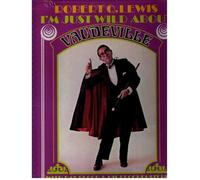 ROBERT Q. LEWIS - i'm just wild about vaudeville