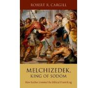 Robert R. Cargill Melchizedek, King of Sodom (Copertina rigida)