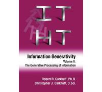 Robert R. Carkhuff Ph.D Information Generativity: Volume 2: The Gene (Tascabile)