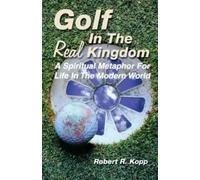 Robert R Kopp Golf in the Real Kingdom (Tascabile)
