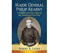 Robert R. Laven Major General Philip Kearny (Tascabile)