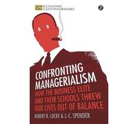Robert R. Locke J.-C. Spender Confronting Managerialism (Tascabile)