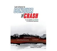Robert R Precht Last Chance to CONQUER The CRASH-You Can Surv (Copertina rigida)