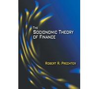 Robert R Prechter The Socionomic Theory of Finance (Copertina rigida)