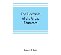 Robert R Rusk The doctrines of the great educators (Tascabile)