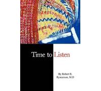 Robert R Rynearson Time to Listen (Tascabile)